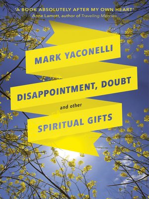 cover image of Disappointment, Doubt and Other Spiritual Gifts